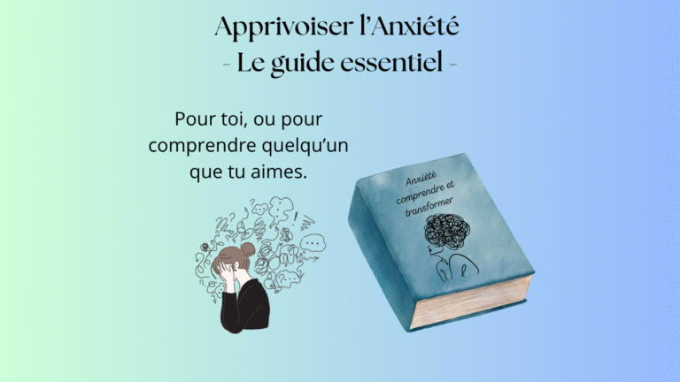 Apprivoiser l’Anxiété – Le guide essentiel