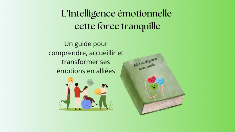 L&rsquo; Intelligence émotionnelle – Le guide complet